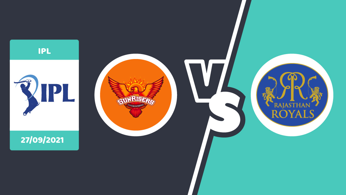 SRH vs RR Match Prediction – IPL 2021 – Match 40