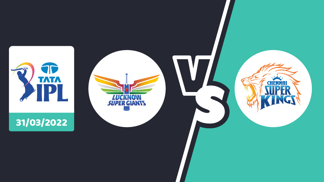 LSG vs CSK Prediction – IPL 2022 – Match 07