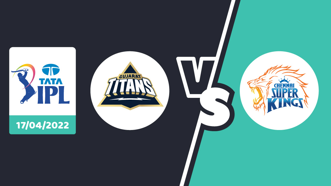 GT vs CSK Prediction – IPL 2022 – Match 29